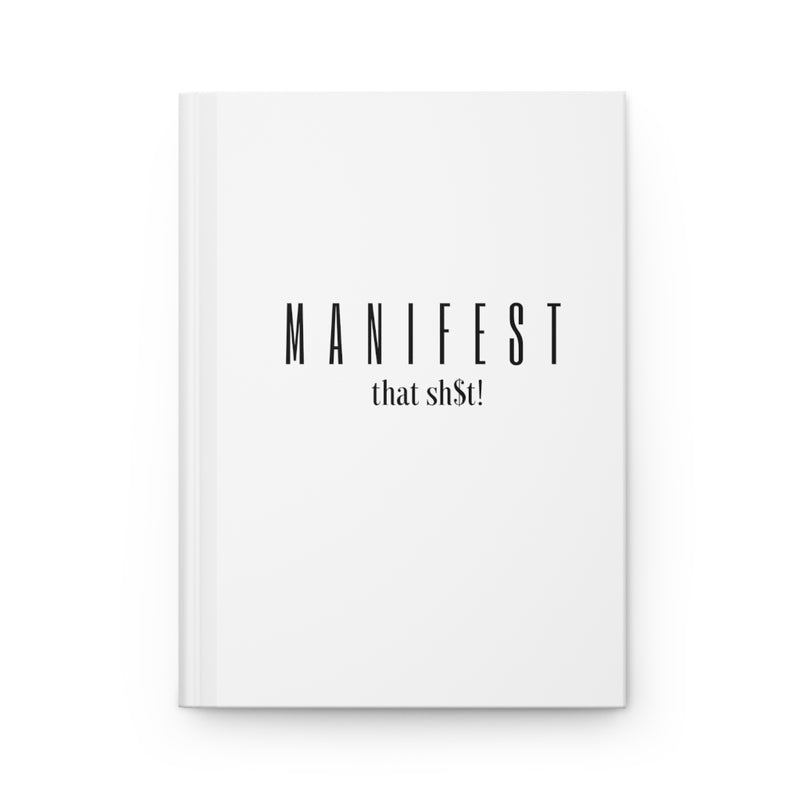 Manifest That Sh$t! Hardcover Journal