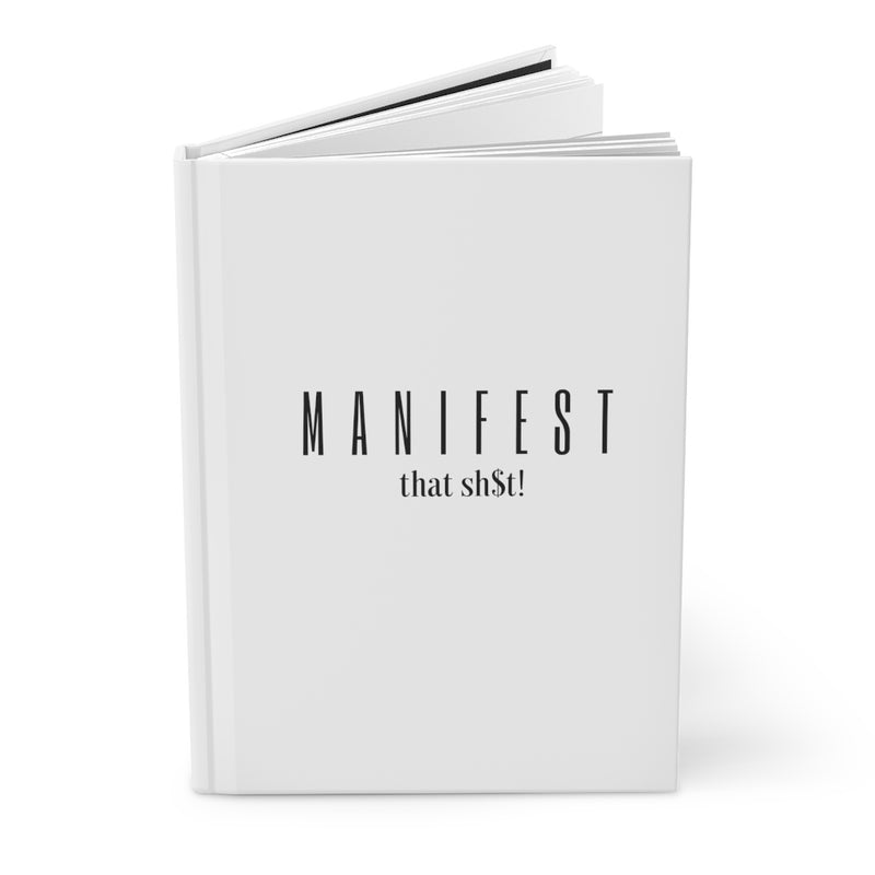 Manifest That Sh$t! Hardcover Journal